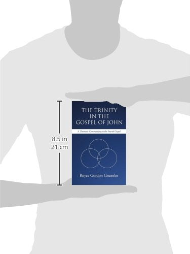 The Trinity in the Gospel of John: A Thematic Commentary on the Fourth Gospel
