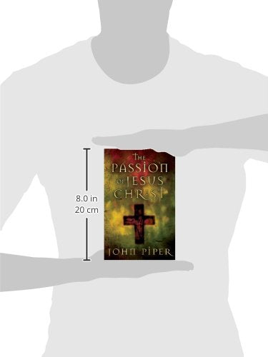 The Passion of Jesus Christ: Fifty Reasons Why He Came to Die