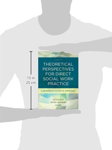 Theoretical Perspectives for Direct Social Work Practice, Third Edition: A Generalist-Eclectic Approach