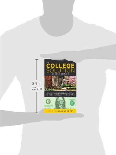College Solution, The: A Guide for Everyone Looking for the Right School at the Right Price