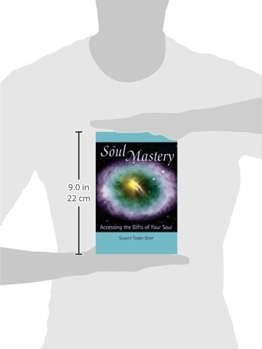 Soul Mastery: Accessing the Gifts of Your Soul