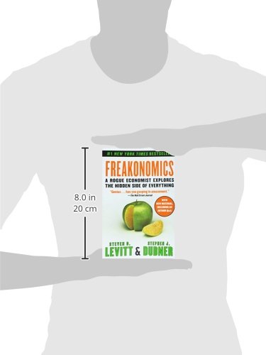 Freakonomics: A Rogue Economist Explores the Hidden Side of Everything