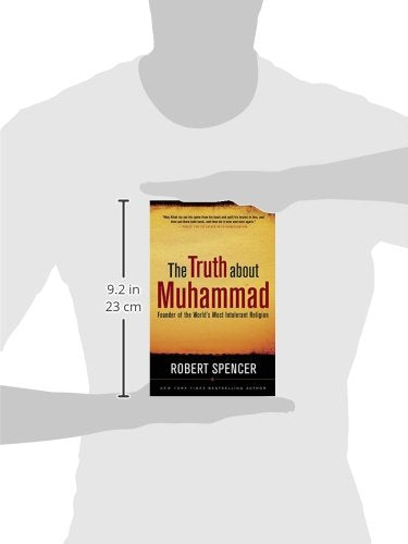 The Truth About Muhammad: Founder of the World's Most Intolerant Religion