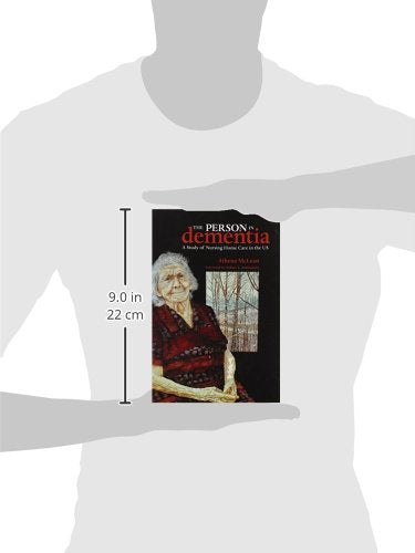 The Person in Dementia: A Study of Nursing Home Care in the US (Teaching Culture: Utp Ethnographies for The)