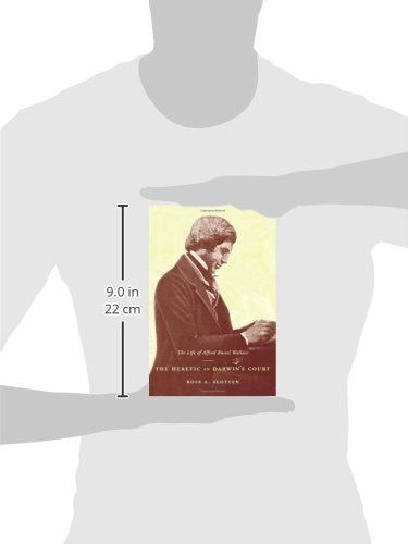 The Heretic in Darwins Court: The Life of Alfred Russel Wallace