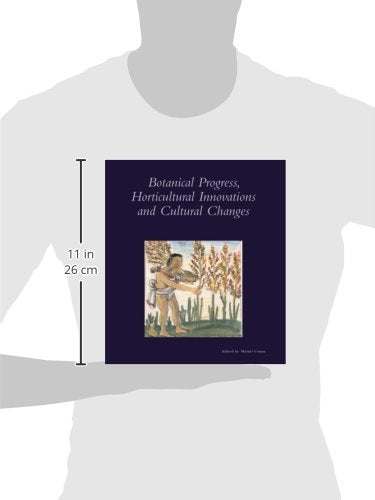 Botanical Progress, Horticultural Innovations and Cultural Changes (Dumbarton Oaks Colloquium on the History of Landscape Architecture)