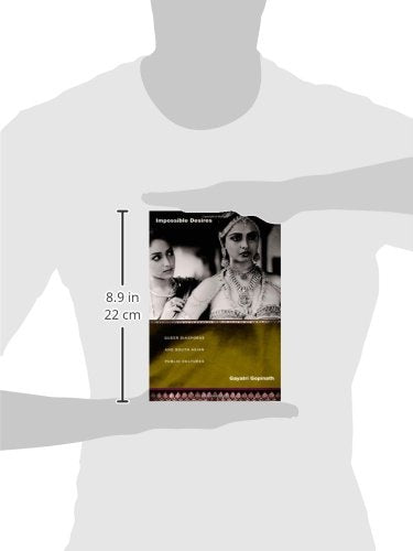 Impossible Desires: Queer Diasporas and South Asian Public Cultures (Perverse Modernities: A Series Edited by Jack Halberstam and Lisa Lowe)