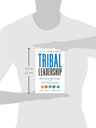Tribal Leadership: Leveraging Natural Groups to Build a Thriving Organization