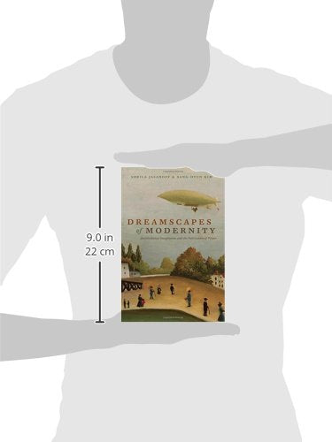 Dreamscapes of Modernity: Sociotechnical Imaginaries and the Fabrication of Power