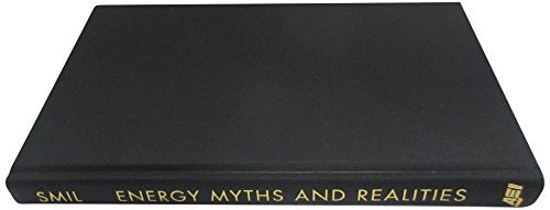 Energy Myths and Realities: Bringing Science to the Energy P