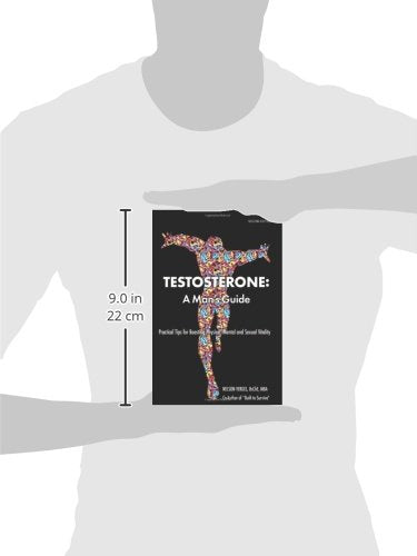 Testosterone: A Man's Guide- Second Edition