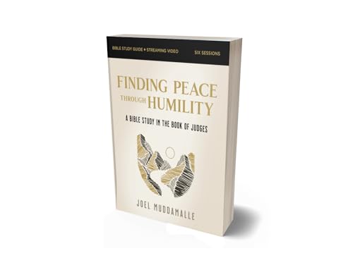 Finding Peace through Humility Bible Study Guide plus Streaming Video: A Bible Study in the Book of Judges
