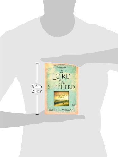The Lord Is My Shepherd: Resting in the Peace and Power of Psalm 23