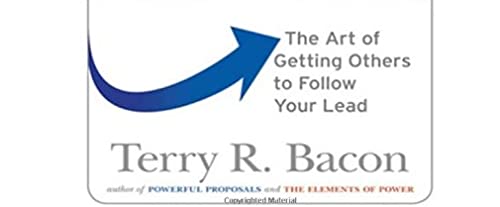 Elements of Influence: The Art of Getting Others to Follow Your Lead