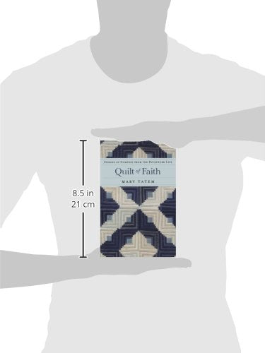 Quilt of Faith: Stories of Comfort from the Patchwork Life