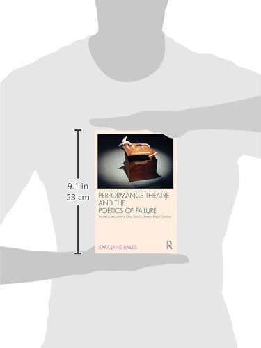Performance Theatre and the Poetics of Failure (Routledge Advances in Theatre and Perfo)