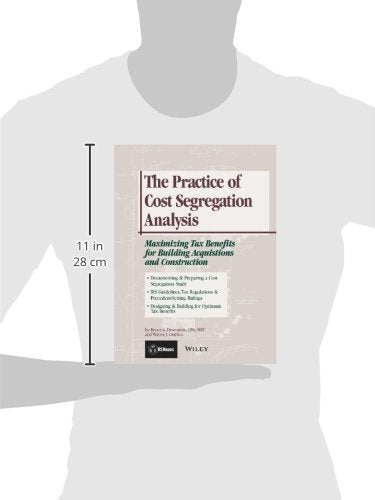 The Practice of Cost Segregation Analysis: Maximizing Tax Bennefits for Building Acquisitions and Construction