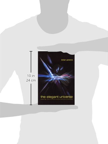 The Elegant Universe: Superstrings, Hidden Dimensions, and the Quest for the Ultimate Theory