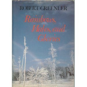 Rainbows, Halos and Glories by Robert Greenler