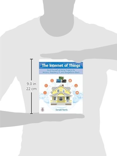 The Internet of Things: Do-It-Yourself at Home Projects for Arduino, Raspberry Pi and BeagleBone Black