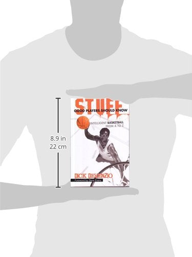 Stuff Good Players Should Know: Intelligent Basketball From A to Z