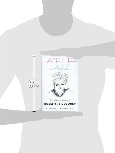 Late Life Jazz: The Life and Career of Rosemary Clooney