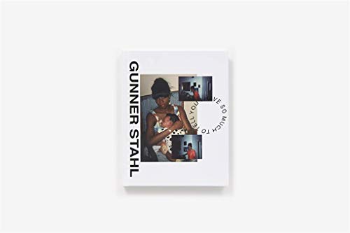 Gunner Stahl: Portraits: I Have So Much To Tell You