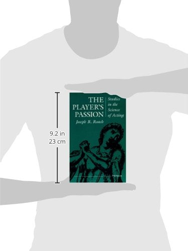 The Player's Passion: Studies in the Science of Acting (Theater: Theory/Text/Performance)
