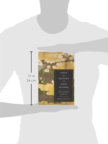 Japan and the Culture of the Four Seasons: Nature, Literature, and the Arts