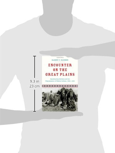 Encounter on the Great Plains: Scandinavian Settlers and the Dispossession of Dakota Indians, 1890-1930