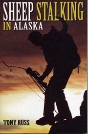 Sheep Stalking in Alaska by Tony Russ