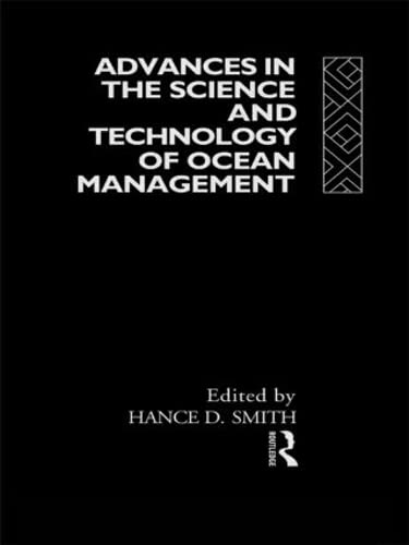 Advances in the Science and Technology of Ocean Management (Routledge Advances in Maritime Research)