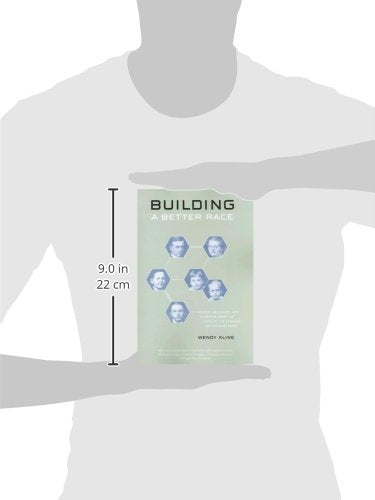 Building a Better Race: Gender, Sexuality, and Eugenics from the Turn of the Century to the Baby Boom