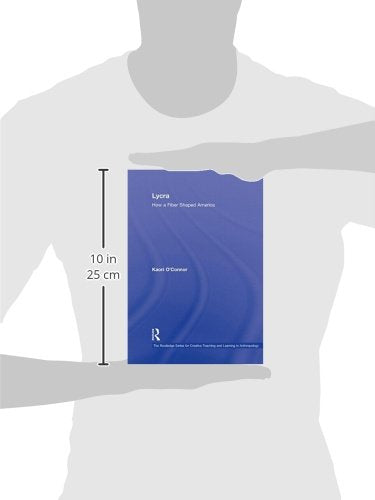 Lycra: How A Fiber Shaped America (Routledge Series for Creative Teaching and Learning in Anthropology)