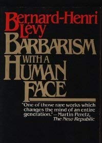 Barbarism With a Human Face by Bernard-Henry Levy