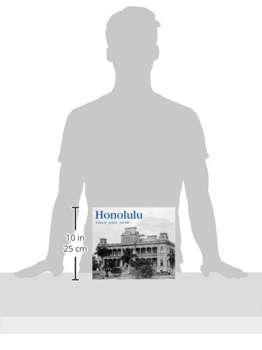 Honolulu Then and Now