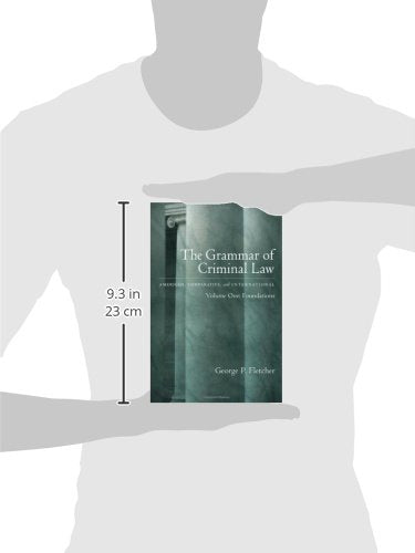 The Grammar of Criminal Law: American, Comparative, and International: Volume One: Foundations