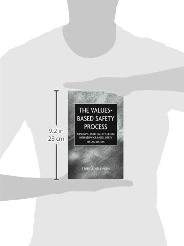 The Values-Based Safety Process: Improving Your Safety Culture with Behavior-Based Safety