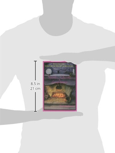Spirits, Ghost and Guardians: Young Person's School of Magic & Mystery Series Vol. 5