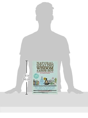Natural Healing Wisdom & Know How: Useful Practices, Recipes