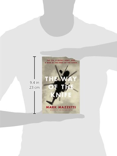 The Way of the Knife: The CIA, a Secret Army, and a War at t