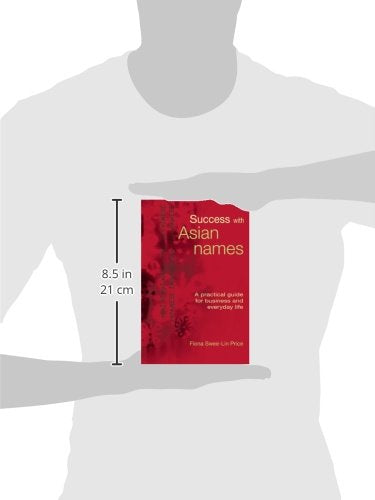 Success with Asian Names: A Practical Guide for Business and Everyday life