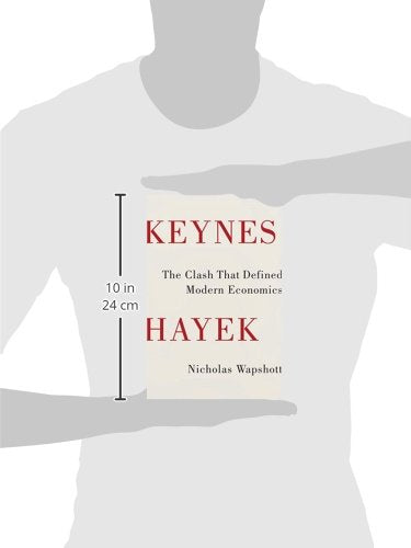 Keynes Hayek: The Clash that Defined Modern Economics
