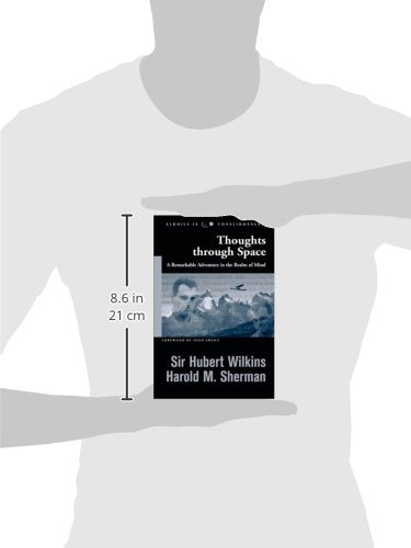 Thoughts through Space: A Remarkable Adventure in the Realm of Mind (Studies in Consciousness)