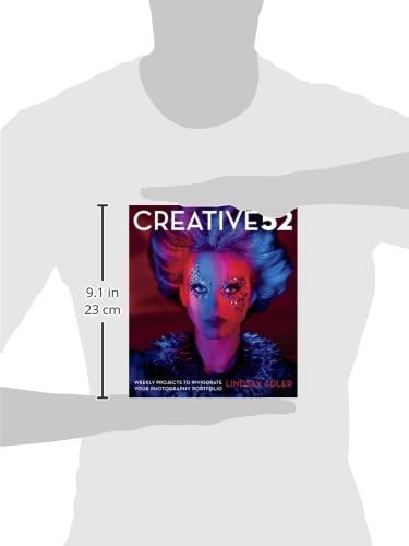Creative 52: Weekly Projects to Invigorate Your Photography Portfolio
