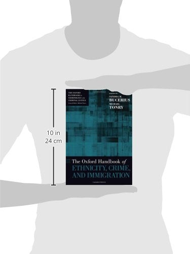 The Oxford Handbook of Ethnicity, Crime, and Immigration (Oxford Handbooks)