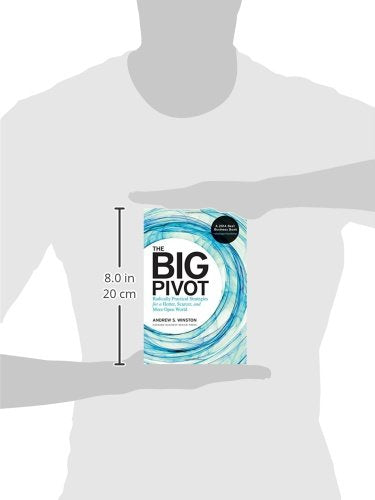 The Big Pivot: Radically Practical Strategies for a Hotter, Scarcer, and More Open World