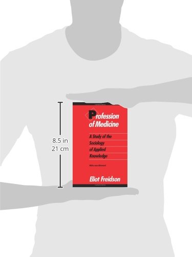 Profession of Medicine: A Study of the Sociology of Applied Knowledge