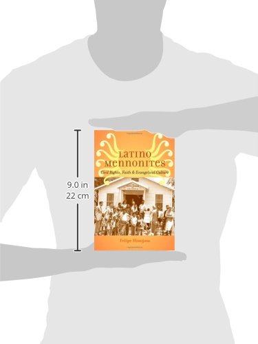 Latino Mennonites: Civil Rights, Faith, and Evangelical Culture (Young Center Books in Anabaptist and Pietist Studies)