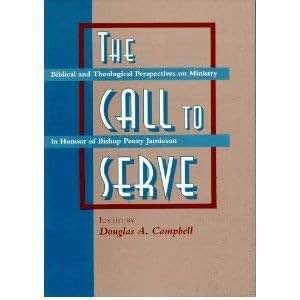 Call to Serve : Biblical and Theological Perspectives on Ministry in Honour of Bishop Penny Jamieson